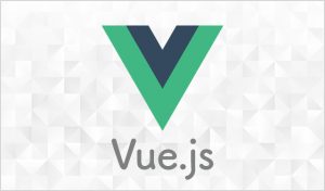 Vue.jsとは?基礎から使い方までわかりやすく解説