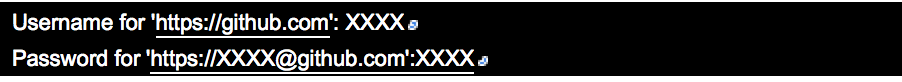 Username for 'https://github.com': XXXX
Password for 'https://XXXX@github.com':XXXX
